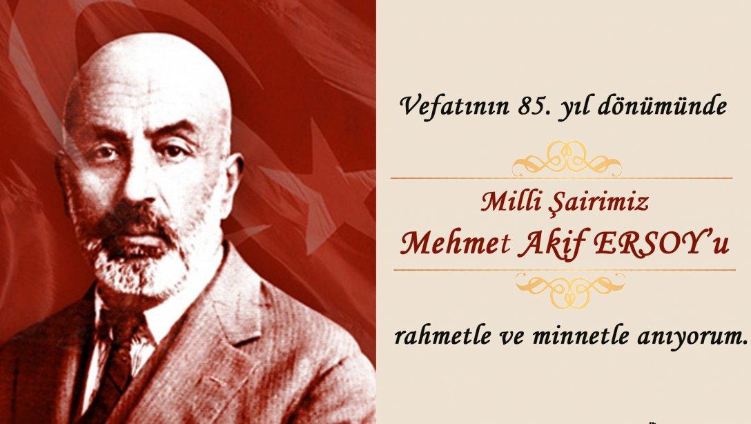 Vatan Şairi Mehmet Akif ERSOY'un vefatının 85. Yıl Dönümü